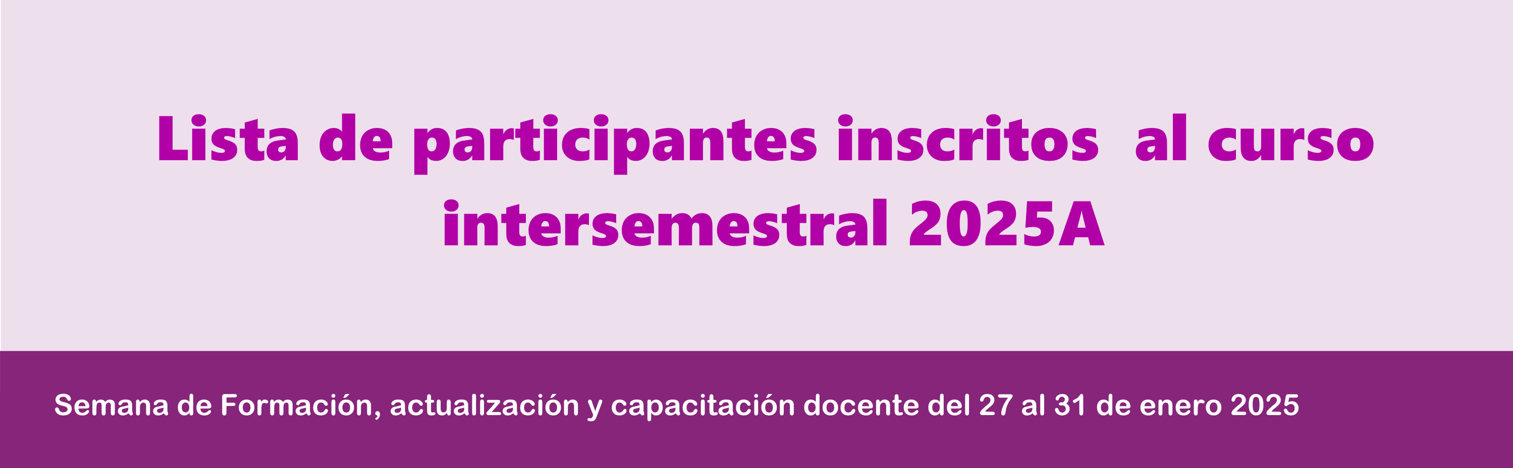 Lista de participantes inscritos  al curso intersemestral 2025A